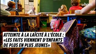 Atteinte à la laïcité à lécole  «Les faits viennent denfants de plus en plus jeunes» [upl. by Akemet]