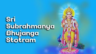 Sri Subrahmanya Bhujanga Stotram Lord Subrahmanya Swamy Songs muraga [upl. by Argile]