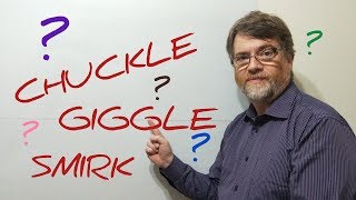 Tutor Nick P Lesson 75 The Difference Between Chuckle  Giggle and Smirk [upl. by Aernda]