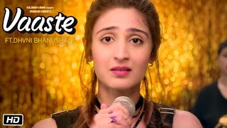 Vaaste Song  Dhavani Bhanushali  Tanishk Bagchi  Nikhil D  Bhushan Kumar  Radhika Rao Vinay [upl. by Doersten]