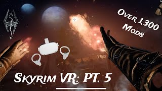 Skyrim VR Pt 5 Over 1300 Mods [upl. by Hgielanna]