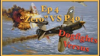 Dogfights Versus  A6M2 VS P40C  Ep4 [upl. by Spancake897]