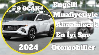 Engelli Muafiyeti Yeni Limiti İle Alınabilecek Suv Otomobiller Ocak 2024  engelliplatformu ötv [upl. by Stine]