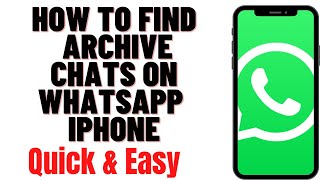 HOW TO FIND ARCHIVE CHATS ON WHATSAPP IPHONE 2024 [upl. by Anid]