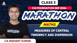 Measures of Central Tendency and Dispersion  CA Foundation Sep 24 Maths Marathon  CA Nishant Kumar [upl. by Locin971]