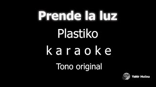 PRENDE LA LUZ  PLASTIKO  KARAOKE Tono ORIGINAL [upl. by Akinohs]