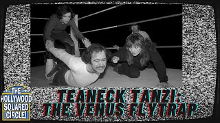 TEANECK TANZI THE VENUS FLYTRAP  The Hollywood Squared Circle [upl. by Rodolfo]