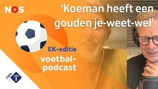 Koeman heeft weer een gouden jeweetwel  NOS VOETBALPODCAST  EK EDITIE  13  NPO Radio 1 [upl. by Agnese824]