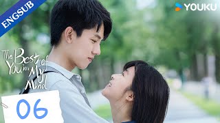 The Best of You in My Mind EP06  Childhood Sweethearts to Lovers  Song YirenZhang Yao  YOUKU [upl. by Osher]