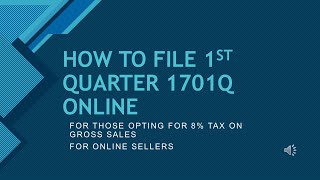 HOW TO FILE 1701Q 1st Quarter for 8 ONLINE SELLER [upl. by Ryle952]