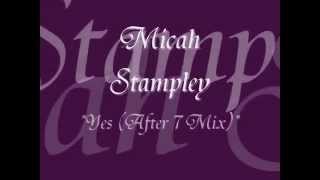 Micah Stampley  Yes After 7 Mix [upl. by Yelsek714]