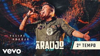 Felipe Araújo  Clube Do Araújo  Segundo Tempo Ao Vivo Em Belo Horizonte  2021 [upl. by Dlanger]