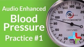 Audio Enhanced Blood Pressure Practice 1 [upl. by Rachelle]