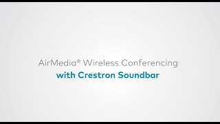 AirMedia Wireless Conferencing with Crestron Soundbar [upl. by Sinegold]