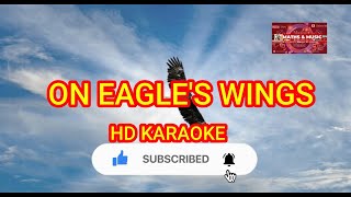 ON EAGLES WINGS  HD KARAOKE  karaoke lyrics [upl. by Yawnoc]