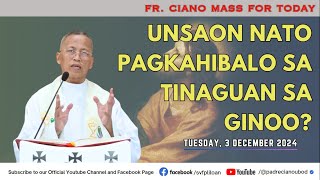 quotUnsaon nato pagkahibalo sa tinaguan sa Ginooquot  1232024 Misa ni Fr Ciano Ubod sa SVFP [upl. by Snapp]