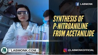 Synthesis of pNitroaniline from Acetanilide l Medicinal Chemistry l Labmonk [upl. by Kahl]