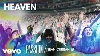 Passion  Heaven LiveAudio ft Sean Curran [upl. by Akiemehs]