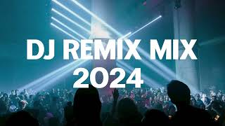 DJ PARTY REMIX 2024  Remixes amp Mashups of Popular Songs 2024  DJ Remix Mix Club Music Songs 2024 [upl. by Aeirdna]