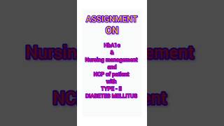 Assignment on HBA1C amp NCP of Typell Diabetes mellitus assignment diabetes hba1c nursingstudent [upl. by Walke]