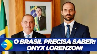 O BRASIL PRECISA SABER  Onyx Lorenzoni [upl. by Patin103]