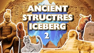 The Ancient Structures Iceberg Explained Part 2 [upl. by Imefulo]