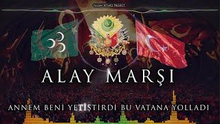 Alay Marşı  Annem Beni Yetiştirdi Bu Vatana Yolladı  MehterMarşı [upl. by Eniala496]