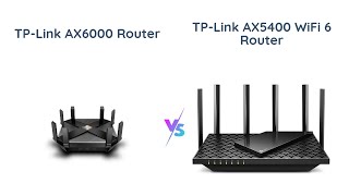 TPLink Router Comparison AX6000 vs AX5400 [upl. by Etnovert]