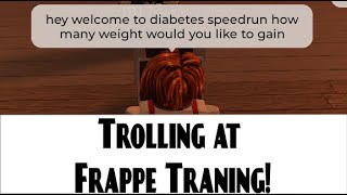 TROLLING AT FRAPPE TRAININGS  Roblox [upl. by Daiz]