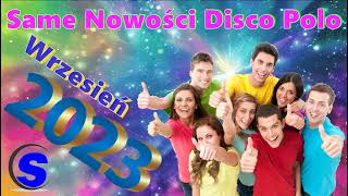 Same Nowości Disco Polo  Wrzesień 2023 Project Mix by nD3R [upl. by Tedder320]