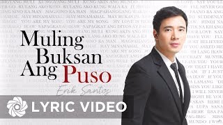 Erik Santos  Muling Buksan Ang Puso Lyrics [upl. by Asyal244]