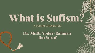 What is Sufism A Formal Explanation Part 12 The fifth principle The Jurists  Mufti AbdurRahman [upl. by Ahsropal]