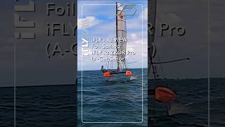 Catamaran Foil Sailing Review  iFLY RAZZOR Pro  iFLY15  AClass sailor foiling on iFLY [upl. by Anyr]