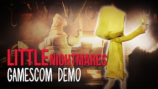 LITTLE NIGHTMARES  Gameplay Part 1 Gamescom Demo [upl. by Nosloc247]