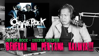 MAKIN KESINI MAKIN KESANA AJA ONE OK ROCK DEEPER DEEPER FIRSTREACTION [upl. by Crooks]