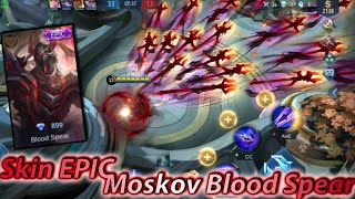 Moskov No Cooldown Skills Epic Skin Blood Spear  Mobile Legends New Skin [upl. by Chill]