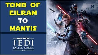 How to go from Tomb of Eilram to Mantis  Star Wars Jedi fallen Order [upl. by Mccullough]