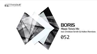 Boris  Music Takes Me Christian Smith Remix Transmit Recordings [upl. by Lali]