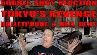 Tokyos Revenge Reaction Bulletproof and Hell Bent [upl. by Eddra886]