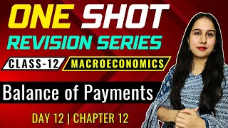 Day 12  Balance of Payments  One Shot of BOP  Class 12  Macro  Neha Jangid [upl. by Noyr34]