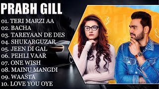 PRABH GILL  PRABH GILL BEST JUKEBOX  PUNJABI JUKEBOX prabhgill punjabisong [upl. by Asiulana724]