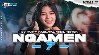 DJ NGAMEN 7 VIRAL TIKTOK‼️STYLE PARTY KARNAVAL FULL BASS [upl. by Eiramanig]