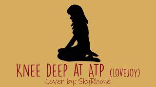 Knee Deep at ATP Lovejoy Cover by SkyRhone [upl. by Acissev]