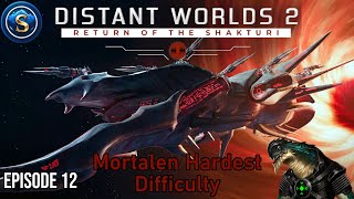 Distant Worlds 2  Return of the Shakturi  Mortalen  Episode 12 [upl. by Aizti356]