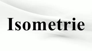 Isometrie [upl. by Yeleek]