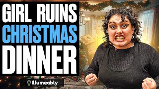 Girl RUINS Christmas Dinner She Lives To Regret It  Illumeably [upl. by Noelc]