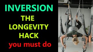 Inversion the stealth Longevity Hack [upl. by Atikehs856]