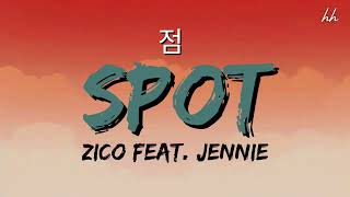 SPOT 점 Lyrics  ZICO feat JENNIE [upl. by Gaskins]