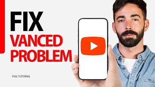 How To Fix Vanced Problem On Youtube App 2024 [upl. by Ardnasal]