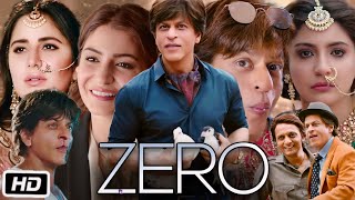 Zero Full Movie In Hindi  Shah Rukh Khan  Anushka Sharma  Katrina Kaif  Review amp Facts [upl. by Nonarb260]